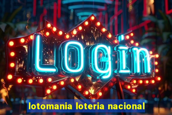 lotomania loteria nacional